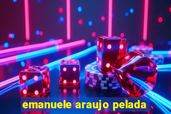 emanuele araujo pelada